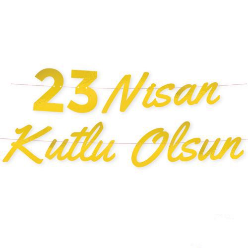 23 Nisan Kutlu Olsun Metalik Gold Kaligrafi Banner 250x21 cm, fiyatı